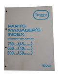 PARTS BOOK TRIUMPH PARTS MANAGER'S INDEX 1972 750, 650, 500 ORIGINAL 99-0959
